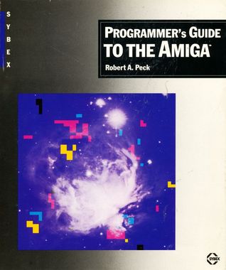 Programmer's guide to the Amiga (Paperback)
