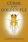 Curse of the Golden Fly by Camille Singleton