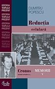 Cronos autodevorandu-se... Memorii vol. V. Reductia celulara