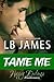 Tame Me