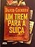 Um trem para Suíça by David Coimbra