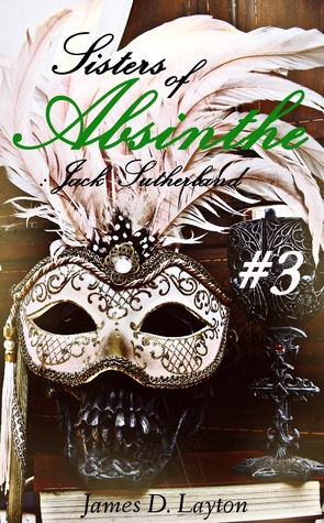 Sisters Of Absinthe: Jack Sutherland