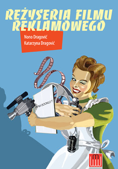 Reżyseria Filmu Reklamowego (Paperback)