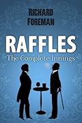 Raffles The Complete Innings