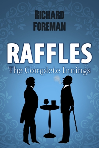 Raffles The Complete Innings (Raffles #1-6)