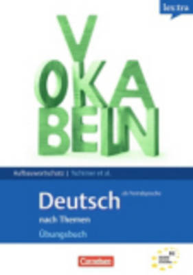 Übungsbuch Aufbauwortschatz: Deutsch als Fremdsprache B2 (Lextra)