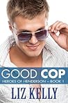 Good Cop (Heroes of Henderson, #1)