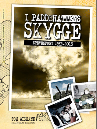 I paddehattens skygge – Stevnsfort 1953 til 2013 (Paperback)