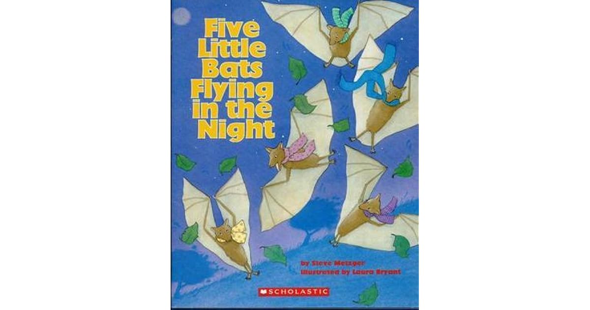 Five Little Bats Flying In The Night by Steve Metzger