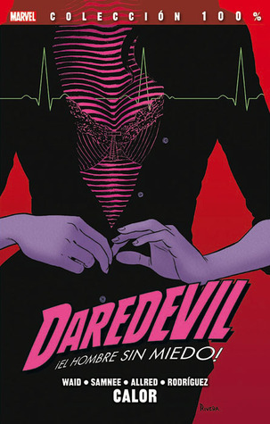 Daredevil ¡El hombre sin miedo!: Calor (Colección 100% Marvel, Daredevil #3)