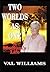 Two Worlds as One by Val Williams
