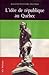 L'idée de République au Québec (Bulletin d’histoire politique, volume 17, numéro 3)