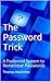 The Password Trick: How To ...