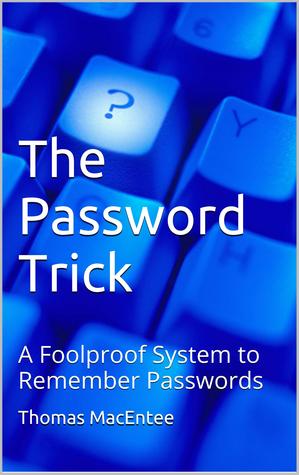 The Password Trick: How To Use a Different Password for Every Website