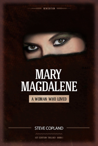 Mary Magdalene: A Woman Who Loved ( Trilogy, #1)