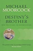 Destiny's Brother: Book Two of Elric: The Moonbeam Roads