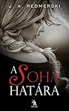A soha határa by J.A. Redmerski