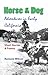 Horse & Dog Adventures in Early California by Ransom Wilcox