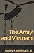 The Army and Vietnam by Andrew F. Krepinevich Jr.