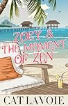 Zoey & the Moment of Zen by Cat Lavoie Zoey & the Moment of Zen by Cat Lavoie
