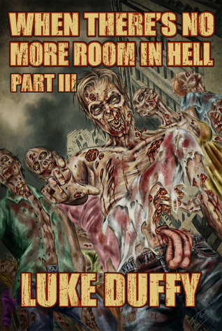 When There's No More Room In Hell, Part 3 (When There's No More Room In Hell #3)