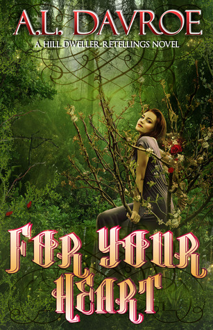 For Your Heart (Hill Dweller -- Retellings #1)