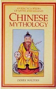Chinese Mythology: An Encyclopedia Of Myth And Legend (Paperback)