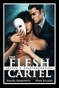 The Flesh Cartel, Season 3: Transformation