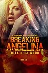 Breaking Angelina by Rita J. Webb
