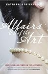 Affairs of the art: love, loss and power in the art world