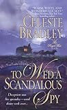 To Wed a Scandalous Spy by Celeste Bradley