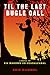Til the Last Bugle Call: A Novel of U.S. Marines On Guadalcanal