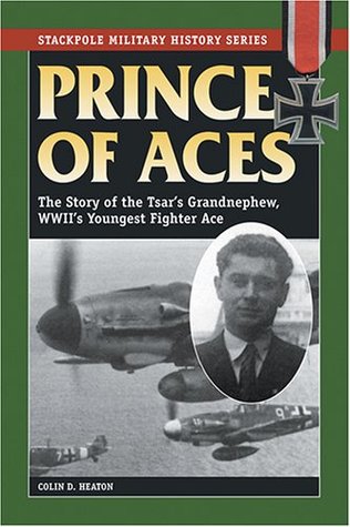 Prince of Aces: The Story of the Tsar's Grandnephew, WWII's Youngest Fighter Ace (Paperback)