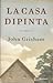La casa dipinta by John Grisham La casa dipinta by John Grisham