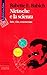 Nietzsche e la scienza. Arte, vita, conoscenza by Babette E. Babich