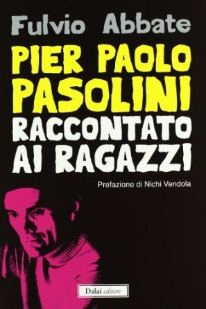 Pier Paolo Pasolini raccontato ai ragazzi