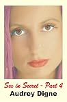 Sex in Secret - Part 4 - Ménage à trois by Audrey Digne