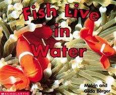 Fish Live in Water (Scholastic Time-to-Discover Readers)