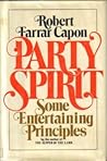 Party spirit by Robert Farrar Capon