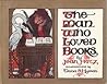 The Man Who Loved Books by Jean Fritz