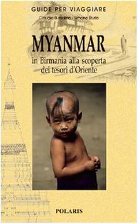 Myanmar: in Birmania alla scoperta dei tesori d'Oriente