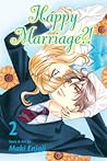 Happy Marriage?!, Vol. 2 by Maki Enjōji