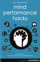 Mind Performance Hacks: Tips & trucs voor het overklokken van je brein