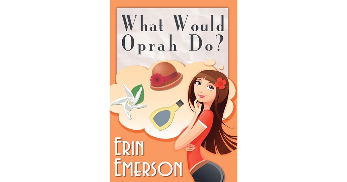 What Would Oprah Do? by Erin Emerson