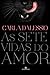 As Sete Vidas do Amor by Carla D'Alessio As Sete Vidas do Amor by Carla D'Alessio