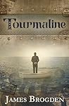 Tourmaline by James Brogden