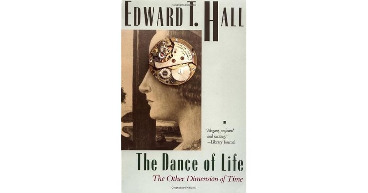 The Dance of Life The Other Dimension of Time by Edward T. Hall