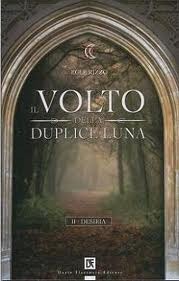 Il volto della duplice luna. Desiria (Paperback)