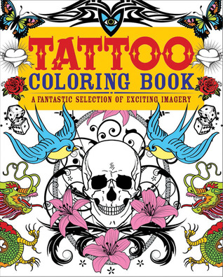 Tattoo Coloring Book: A Fantastic Selection of Exciting Imagery (Chartwell Coloring Books, 4)