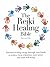 The Reiki Healing Bible: Tr...